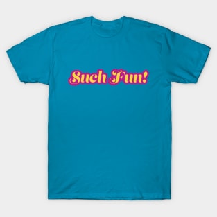 Such Fun T-Shirt